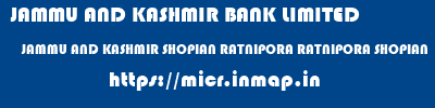 JAMMU AND KASHMIR BANK LIMITED  JAMMU AND KASHMIR SHOPIAN RATNIPORA RATNIPORA SHOPIAN  micr code